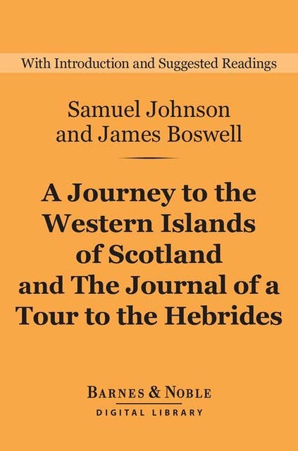 A Journey to the Western Islands of Scotland and The Journal of a Tour to the Hebrides (Barnes & Noble Digital Library)