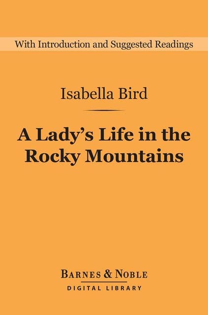 A Lady's Life in the Rocky Mountains (Barnes & Noble Digital Library)