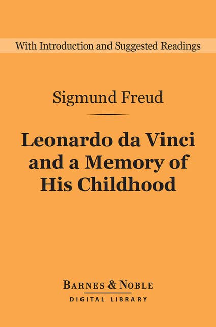 Leonardo da Vinci and a Memory of His Childhood (Barnes & Noble Digital Library)