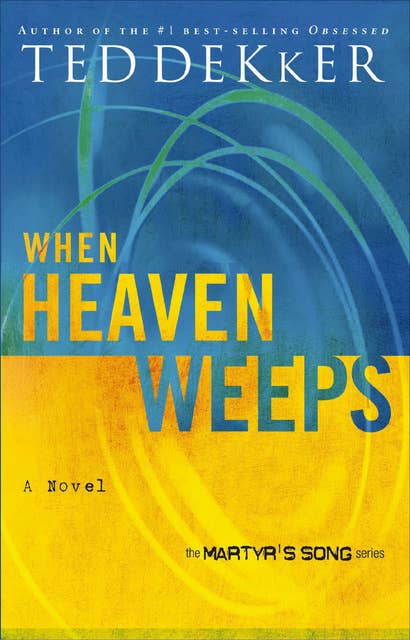 When Heaven Weeps: A Novel