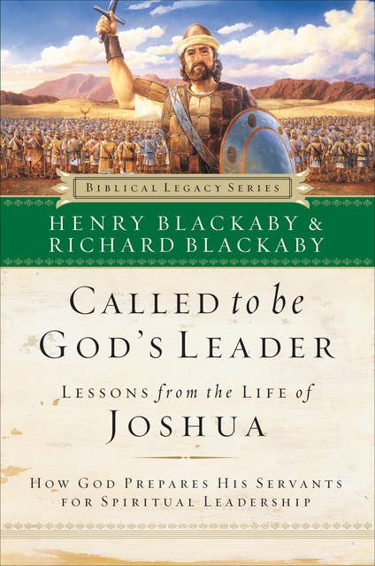 Called to Be God's Leader: Lessons from the Life of Joshua