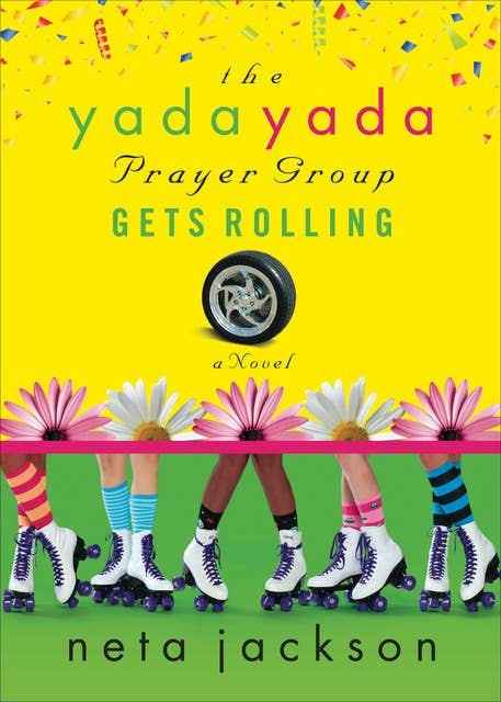 The Yada Yada Prayer Group Gets Rolling: A Novel