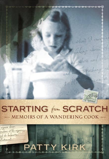 Starting from Scratch: Memoirs of a Wandering Cook