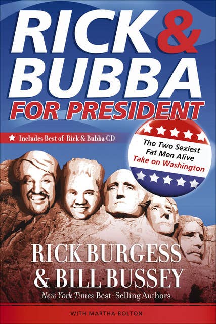 Rick & Bubba for President: The Two Sexiest Fat Men Alive Take on Washington