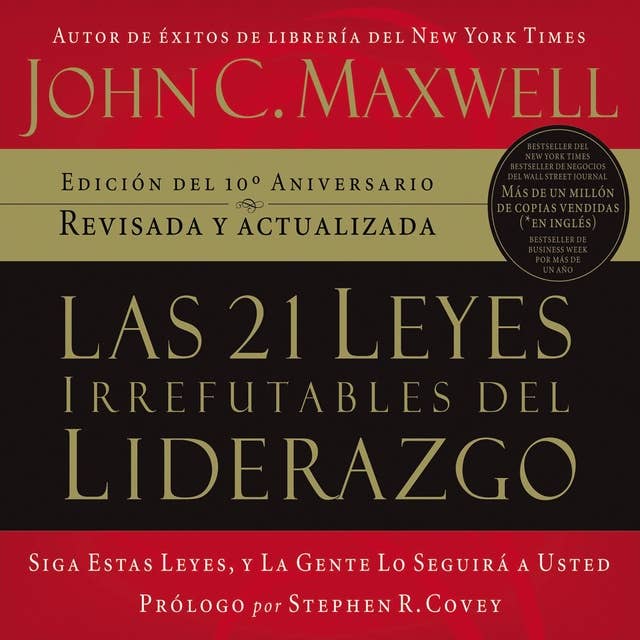 Las 21 leyes irrefutables del liderazgo by John C. Maxwell