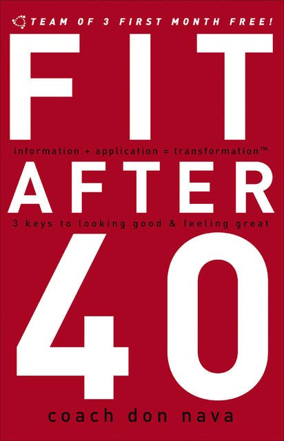 Fit After 40: 3 Keys to Looking Good & Feeling Great
