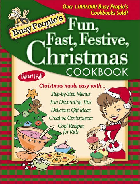 Busy People's Fun, Fast, Festive, Christmas Cookbook