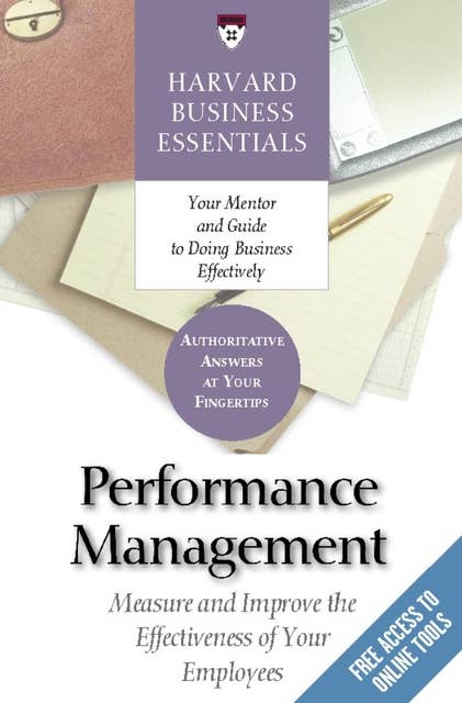 Performance Management: Measure and Improve The Effectiveness of Your Employees