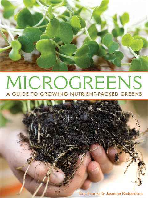 Microgreens: A Guide to Growing Nutrient-Packed Greens
