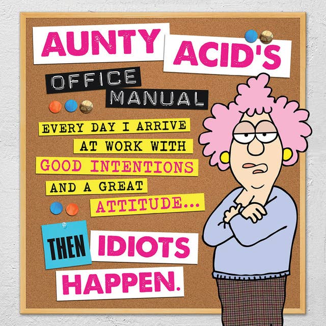 Aunty Acid's Office Manual
