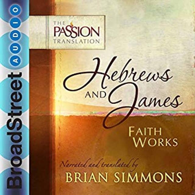 TPT Hebrews and James: Faith Works