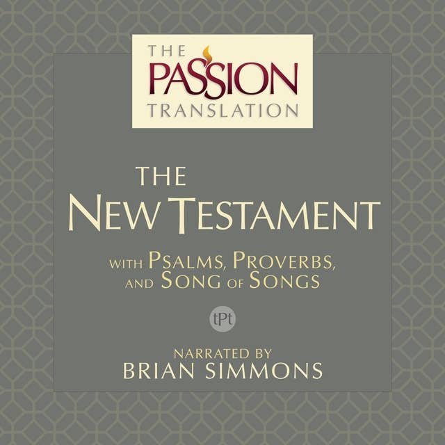 The Passion Translation New Testament (TPT 2nd Edition): With Psalms, Proverbs and Song of Songs