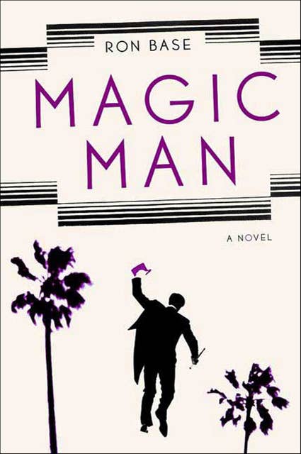 Magic Man: A Novel