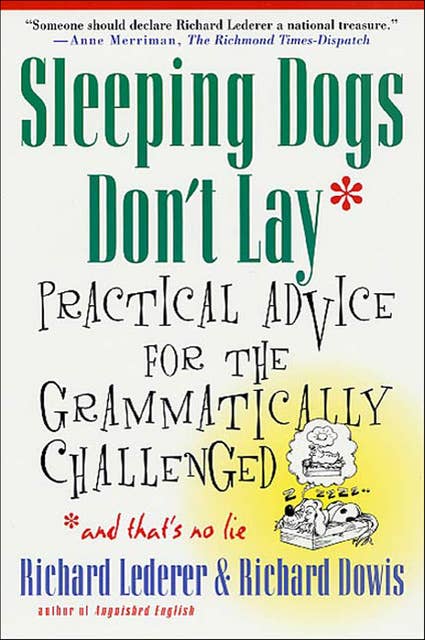 Sleeping Dogs Don't Lay: Practical Advice for the Grammatically Challenged