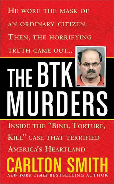 The BTK Murders: Inside the "Bind, Torture, Kill" Case That Terrified America's Heartland