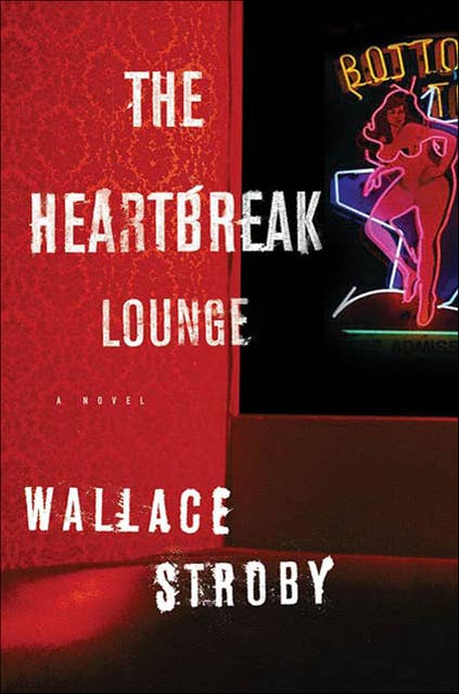 The Heartbreak Lounge: A Novel