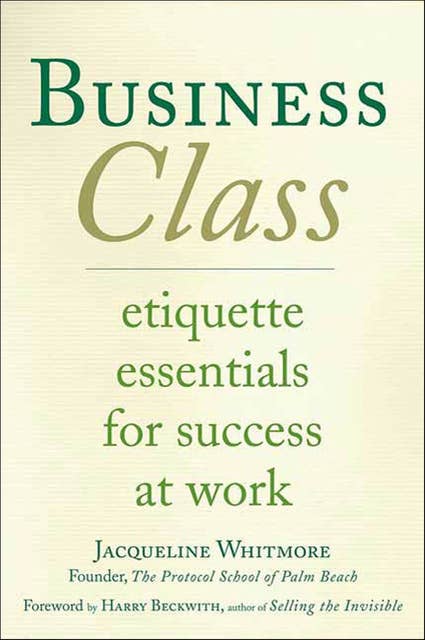 Business Class: Etiquette Essentials for Success at Work