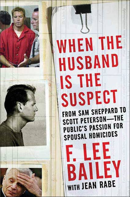 When the Husband is the Suspect: From Sam Shepperd to Scott Peterson—the Public's Passion for Spousal Homicide