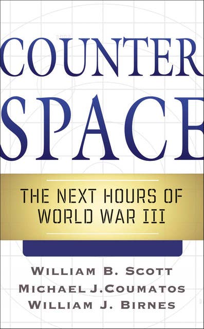 Counterspace: The Next Hours of World War III