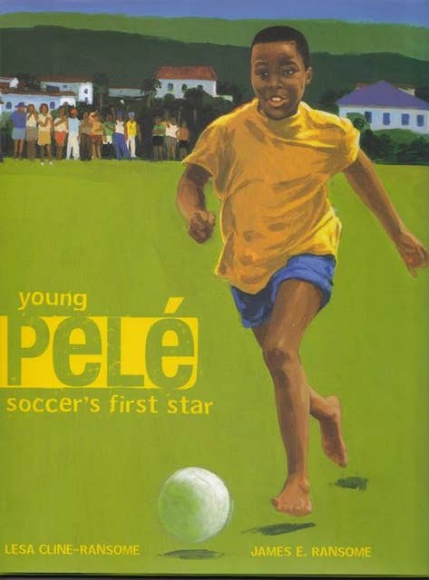 Young Pele: Soccer's First Star