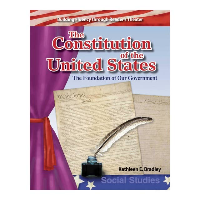 The Constitution of the United States: The Foundation of Our Government