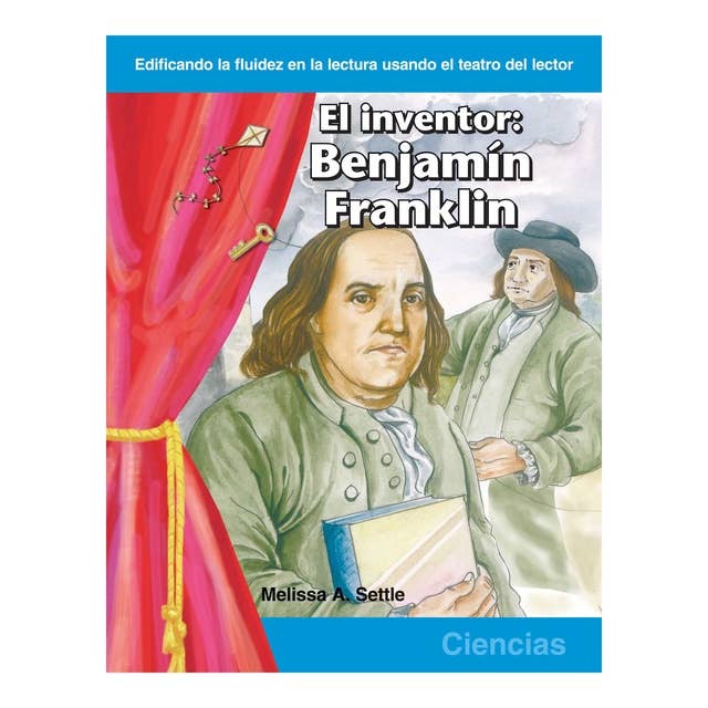 El inventor: Benjamin Franklin / The Inventor: Benjamin Franklin
