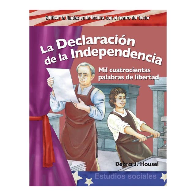 La Declaración de la Independencia / The Declaration of Independence