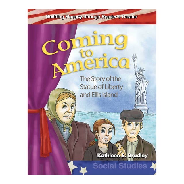 Coming to America: The Story of the Statue of Liberty and Ellis Island