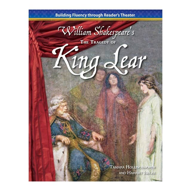 The Tragedy of King Lear: Building Fluency through Reader's Theater