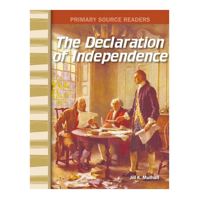 The Declaration of Independence: Primary Source Readers