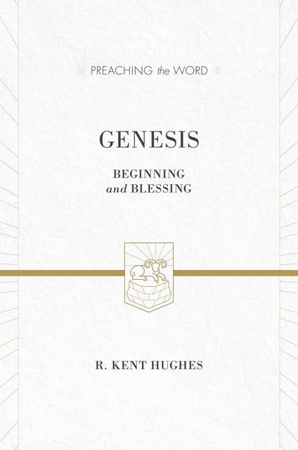 Genesis: Beginning and Blessing