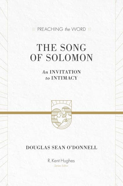 The Song of Solomon: An Invitation to Intimacy