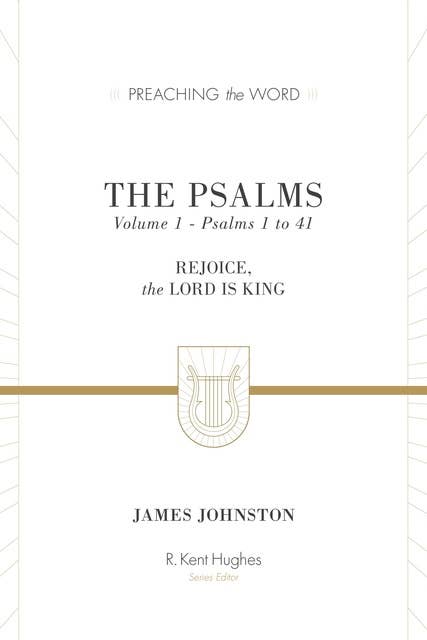 The Psalms (Vol. 1): Rejoice, the Lord Is King