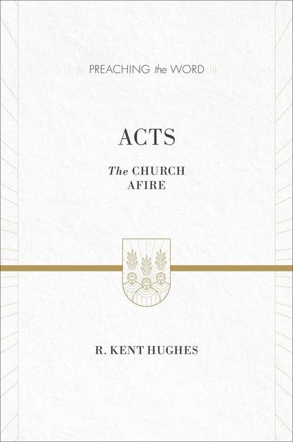 Acts (ESV Edition): The Church Afire
