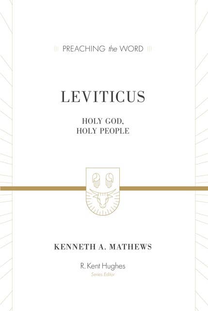 Leviticus (ESV Edition): Holy God, Holy People