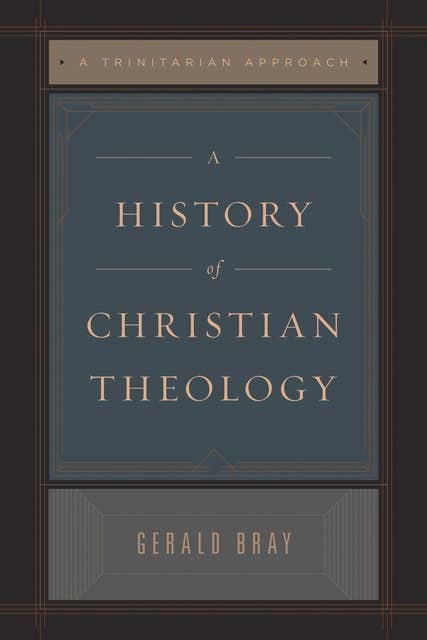 A History of Christian Theology (Repack): A Trinitarian Approach