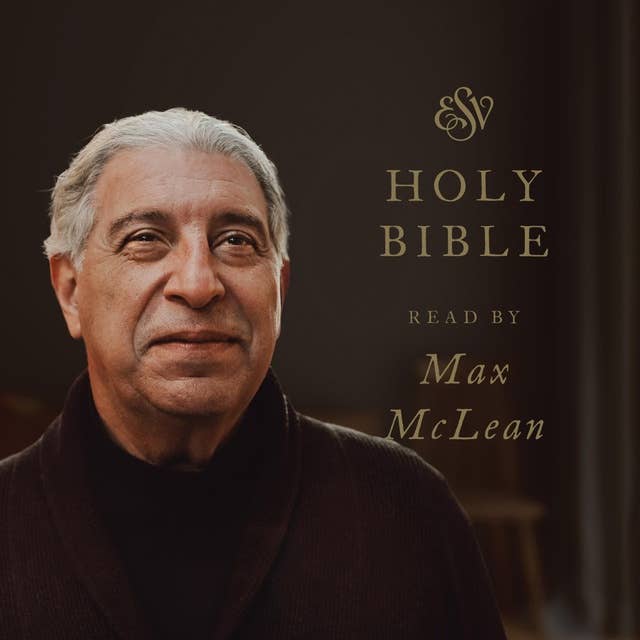 ESV Audio Bible, Read by Max McLean