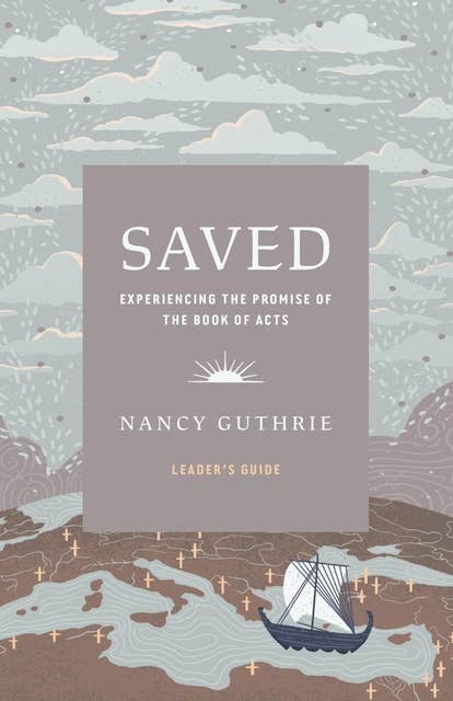 Saved Leader's Guide: Experiencing the Promise of the Book of Acts
