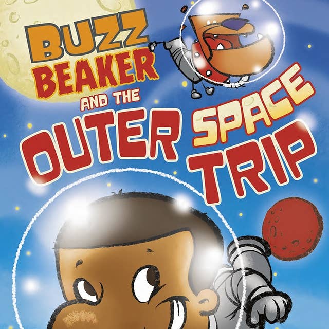 Buzz Beaker and the Outer Space Trip