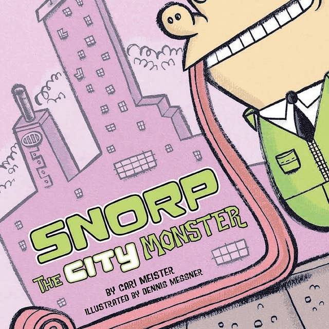 Snorp the City Monster