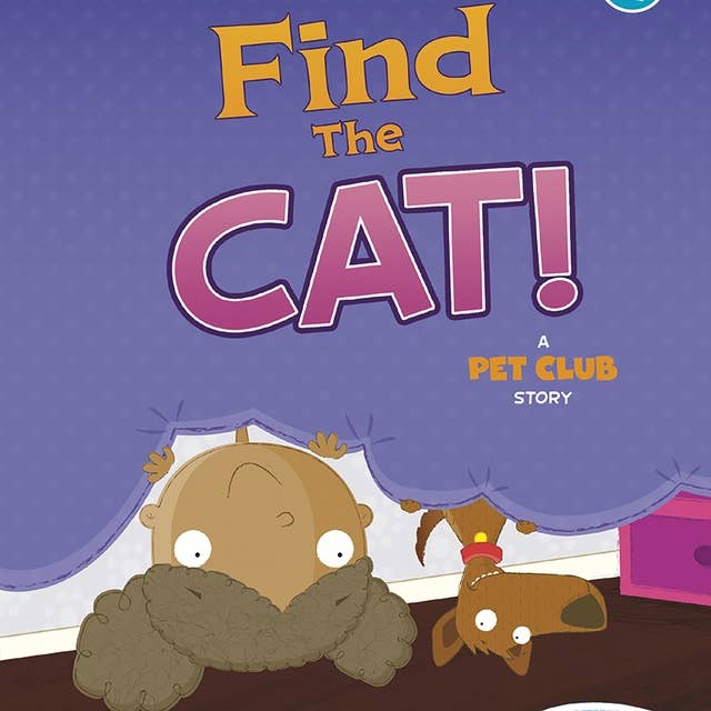Find the Cat!: A Pet Club Story