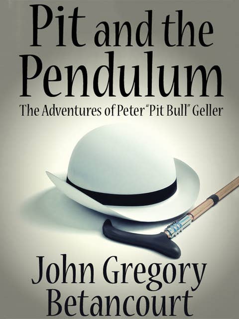 Pit and the Pendulum: The Adventures of Peter "Pit Bull" Geller