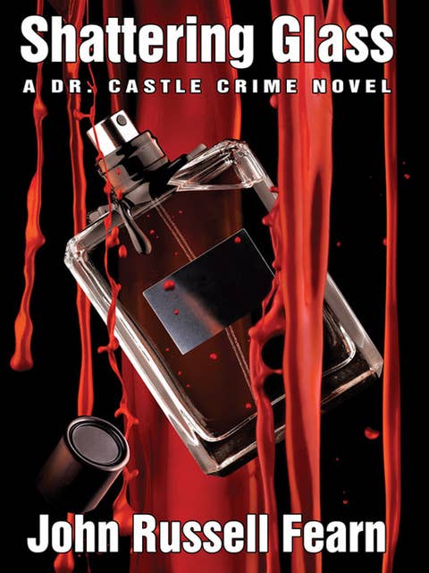 Shattering Glass: A Dr. Castle Crime Novel