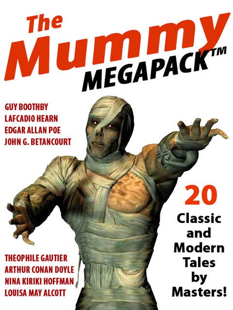 The Mummy MEGAPACK®: 20 Modern and Classic Tales
