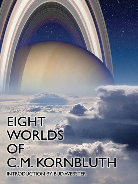 Eight Worlds of C.M. Kornbluth