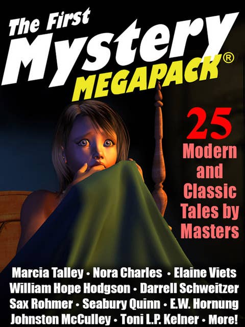 The First Mystery MEGAPACK®: 25 Modern and Classic Mystery Stories