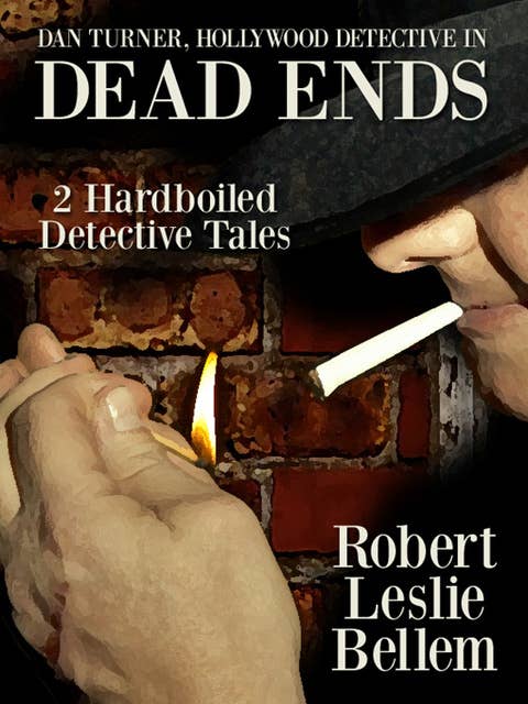 Dan Turner, Hollywood Detective in Dead Ends: Two Hardboiled Detective Stories