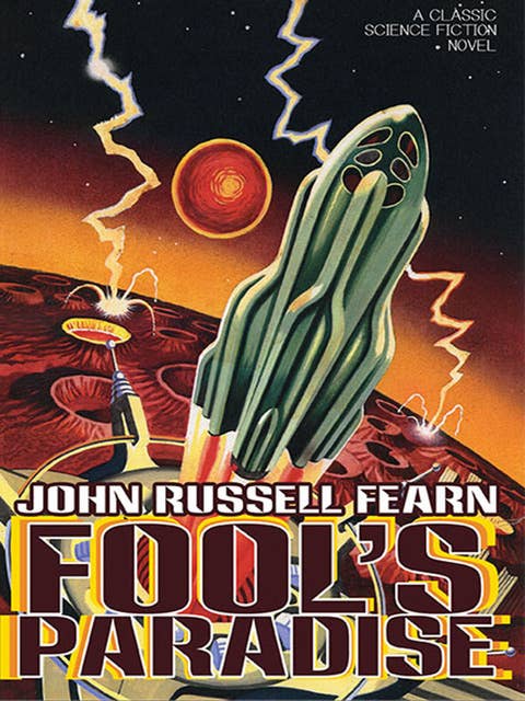 Fool's Paradise: A Classic Science Fiction Novel