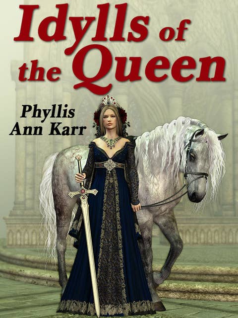 The Idylls of the Queen: A Tale of Queen Guenevere