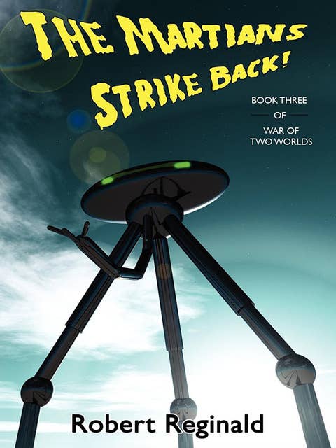 The Martians Strike Back!: War of Two Worlds, Book Three